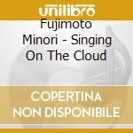 Fujimoto Minori - Singing On The Cloud cd