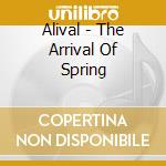 Alival - The Arrival Of Spring cd