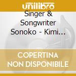 Singer & Songwriter Sonoko - Kimi To Boku Ha Tomodachi cd