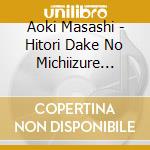 Aoki Masashi - Hitori Dake No Michiizure Wakaru Toki Ha Kuru Kara/Umi No Namida Ha Kagayaite cd