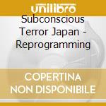 Subconscious Terror Japan - Reprogramming cd