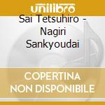 Sai Tetsuhiro - Nagiri Sankyoudai cd