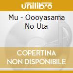 Mu - Oooyasama No Uta cd