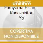 Furuyama Hisao - Kunashiritou Yo cd