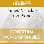 James Nishida - Love Songs cd