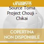 Source Toma Project Chouji - Chikai cd