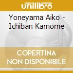 Yoneyama Aiko - Ichiban Kamome cd