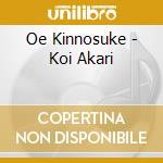 Oe Kinnosuke - Koi Akari cd
