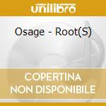 Osage - Root(S) cd