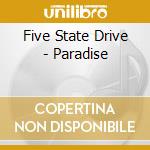 Five State Drive - Paradise cd