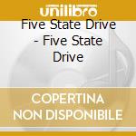Five State Drive - Five State Drive cd