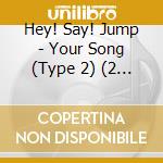 Hey! Say! Jump - Your Song (Type 2) (2 Cd) cd