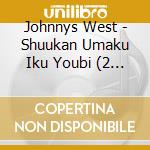 Johnnys West - Shuukan Umaku Iku Youbi (2 Cd) cd musicale