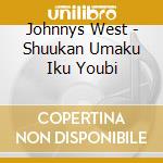 Johnnys West - Shuukan Umaku Iku Youbi cd