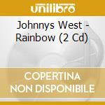 Johnnys West - Rainbow (2 Cd) cd