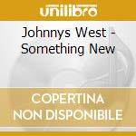 Johnnys West - Something New cd