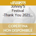 Johnny'S Festival -Thank You 2021 Hello 2022- cd