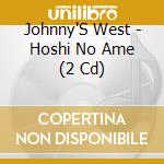 Johnny'S West - Hoshi No Ame (2 Cd) cd
