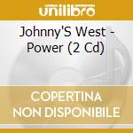 Johnny'S West - Power (2 Cd) cd