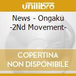 News - Ongaku -2Nd Movement- cd