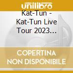 Kat-Tun - Kat-Tun Live Tour 2023 Fantasia (2 Blu-Ray) cd