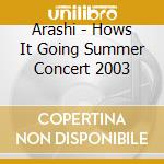 Arashi - Hows It Going Summer Concert 2003 cd