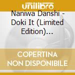 Naniwa Danshi - Doki It (Limited Edition) (Version 1) (Cd + Blu-Ray) cd