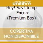 Hey! Say! Jump - Encore (Premium Box) cd