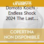 Domoto Koichi - Endless Shock 2024 The Last Year cd