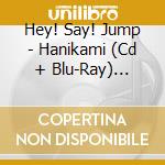 Hey! Say! Jump - Hanikami (Cd + Blu-Ray) (Edition 1) cd