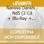 Naniwa Danshi - Nd5 (2 Cd + Blu-Ray + Photobooklet + Poster) cd