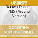Naniwa Danshi - Nd5 (Around Version) cd