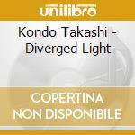 Kondo Takashi - Diverged Light cd