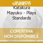 Katakura Mayuko - Plays Standards cd