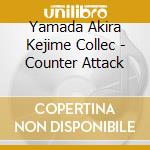 Yamada Akira Kejime Collec - Counter Attack cd