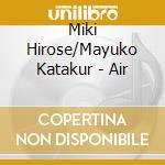 Miki Hirose/Mayuko Katakur - Air cd