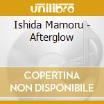 Ishida Mamoru - Afterglow cd