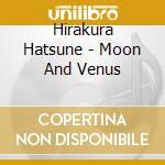 Hirakura Hatsune - Moon And Venus cd