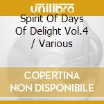 Spirit Of Days Of Delight Vol.4 / Various cd