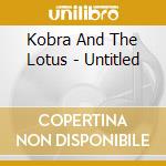 Kobra And The Lotus - Untitled cd
