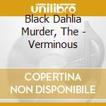 Black Dahlia Murder, The - Verminous cd musicale