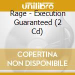 Rage - Execution Guaranteed (2 Cd) cd musicale