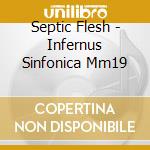 Septic Flesh - Infernus Sinfonica Mm19 cd