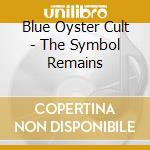 Blue Oyster Cult - The Symbol Remains cd