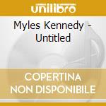 Myles Kennedy - Untitled cd musicale