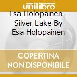Esa Holopainen - Silver Lake By Esa Holopainen cd