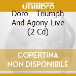 Doro - Triumph And Agony Live (2 Cd) cd