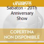 Sabaton - 20Th Anniversary Show cd