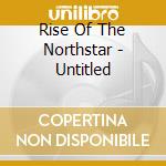Rise Of The Northstar - Untitled cd