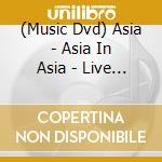 (Music Dvd) Asia - Asia In Asia - Live At The Budokan Arena. Tokyo (Mtv Satellite Telecast To Ameri (Dvd+2 Cd) cd